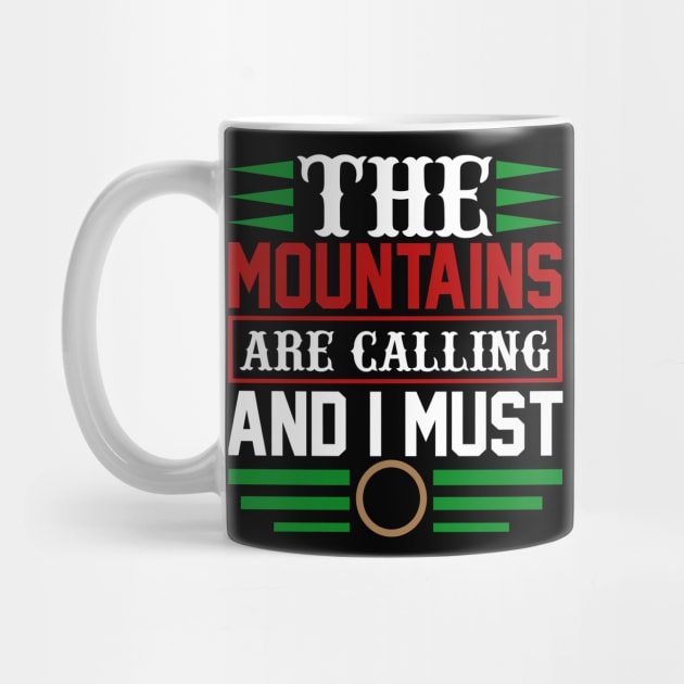 The Mountains Are Calling And I Must Go T Shirt For Women Men by Xamgi